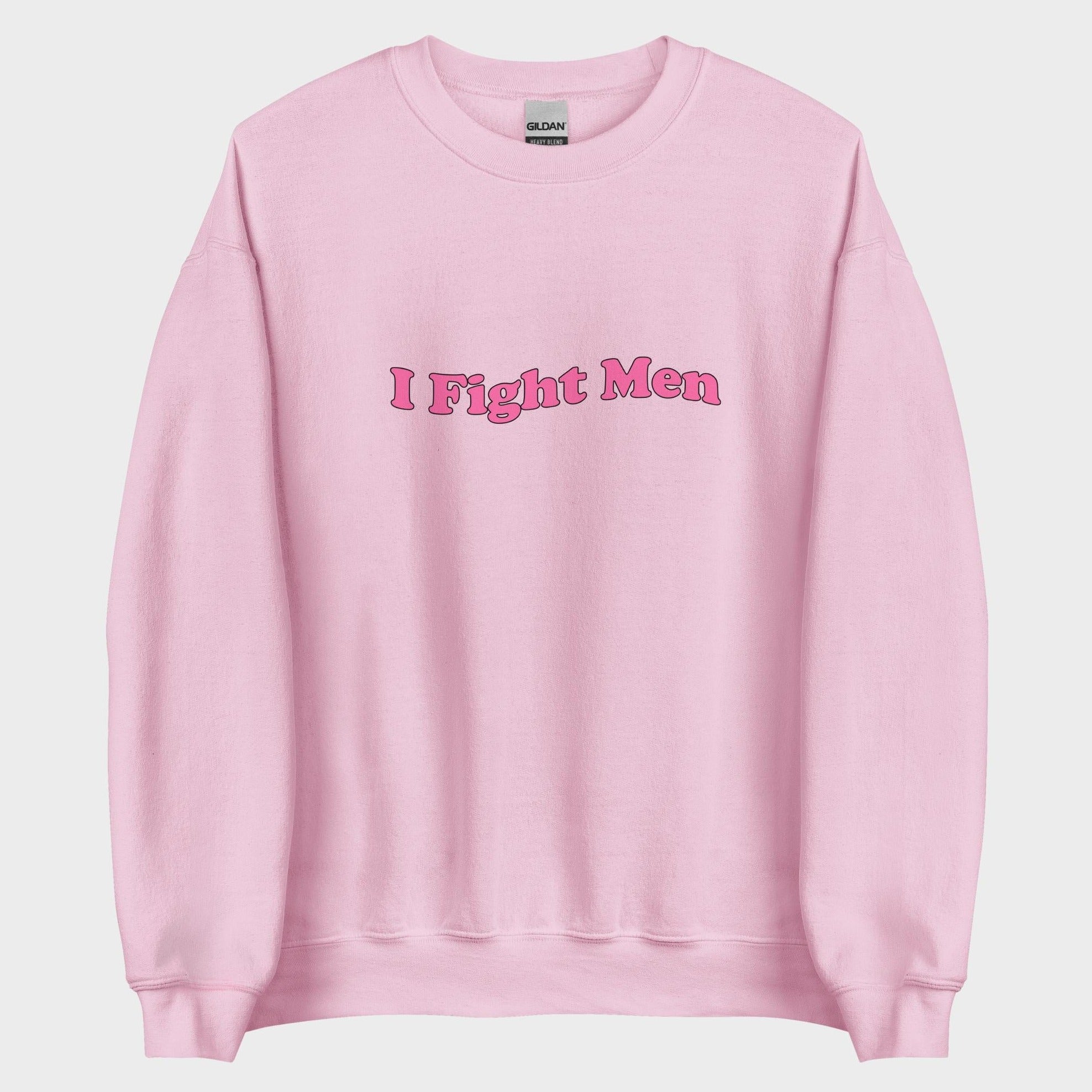 I Fight Men - Sweatshirt
