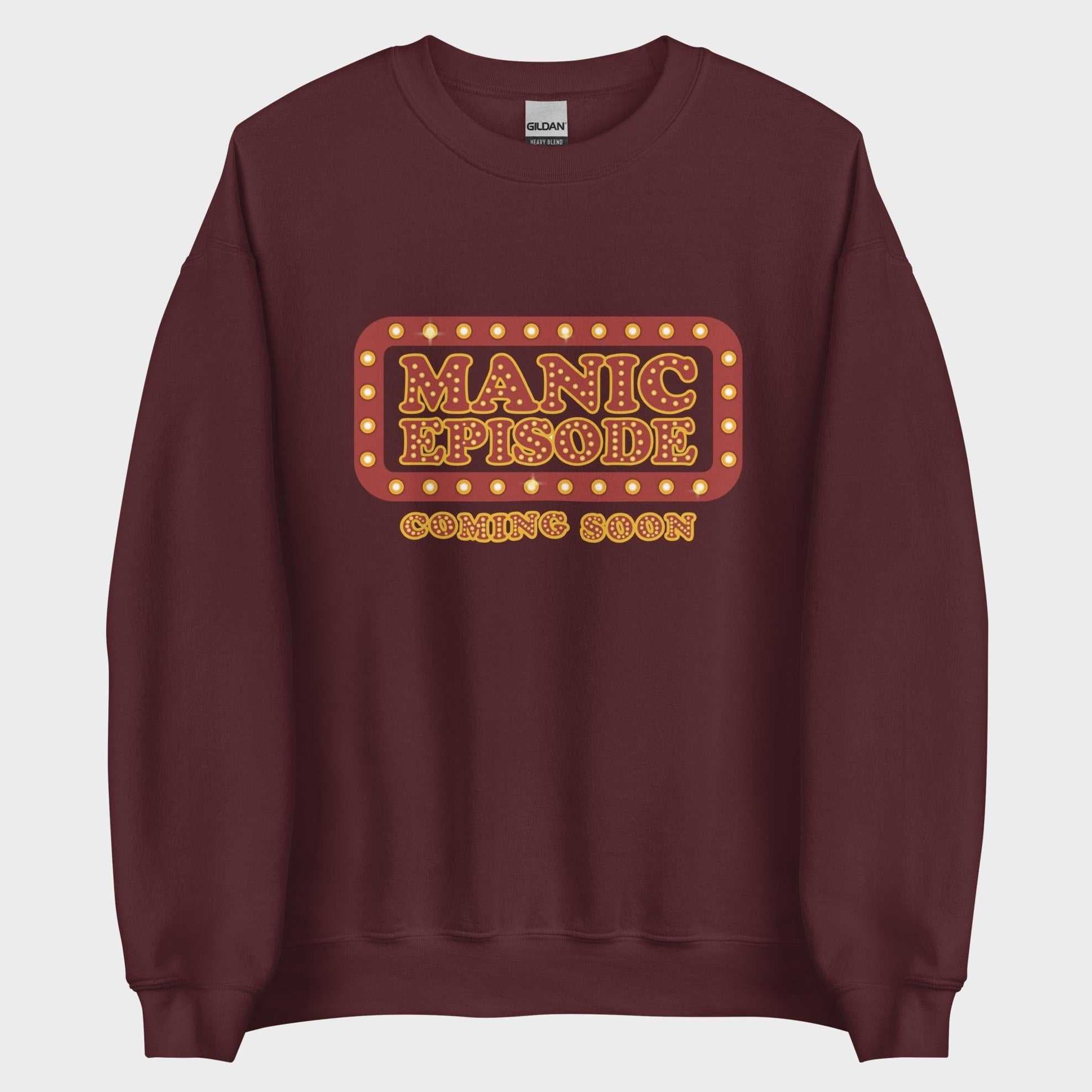 Manic Episode Coming Soon - Sweatshirt