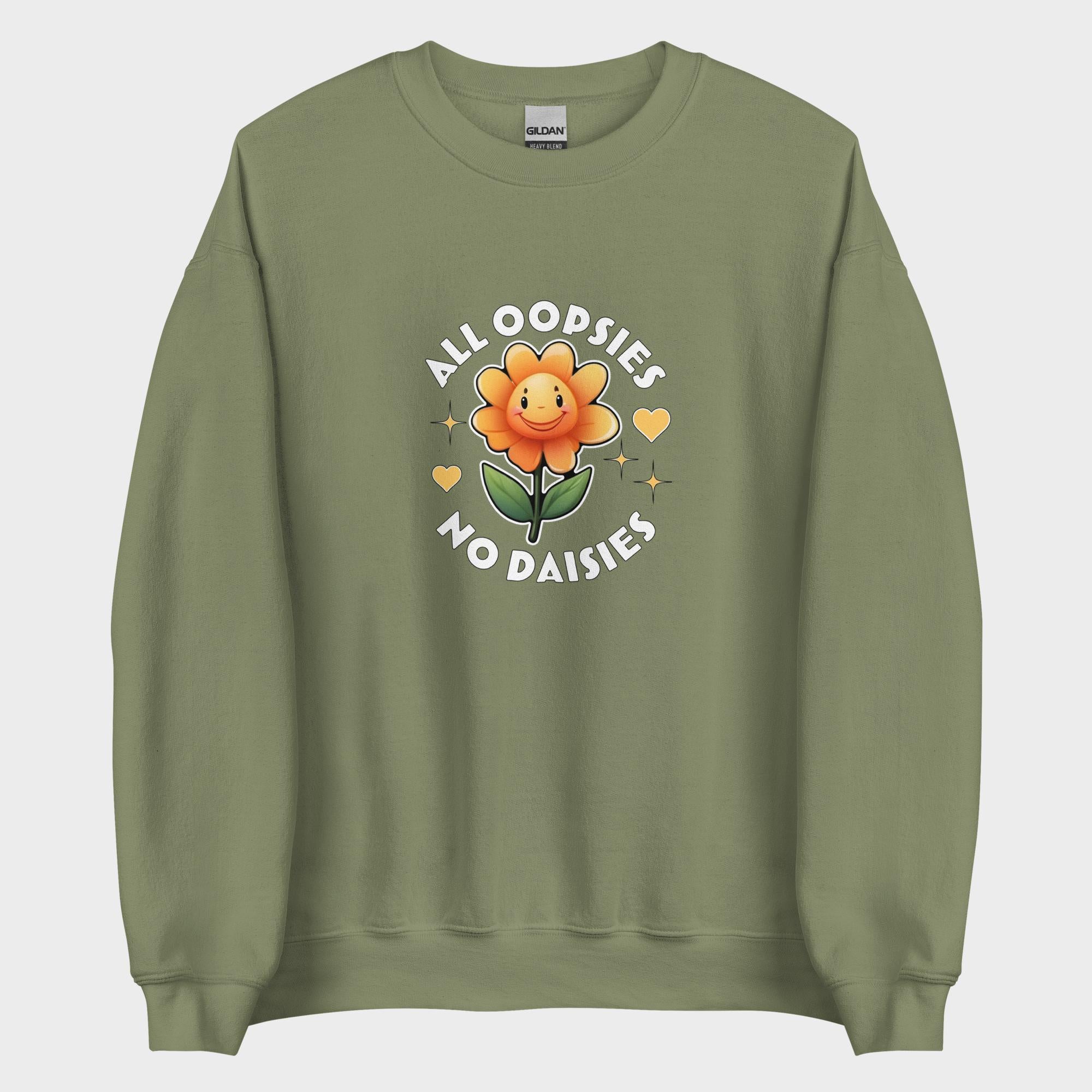 All Oopsies. No Daisies. - Sweatshirt