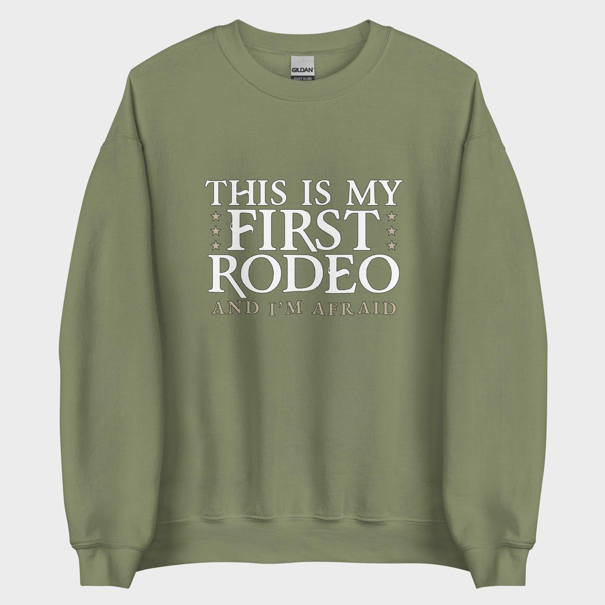 This Is My First Rodeo... - Sweatshirt