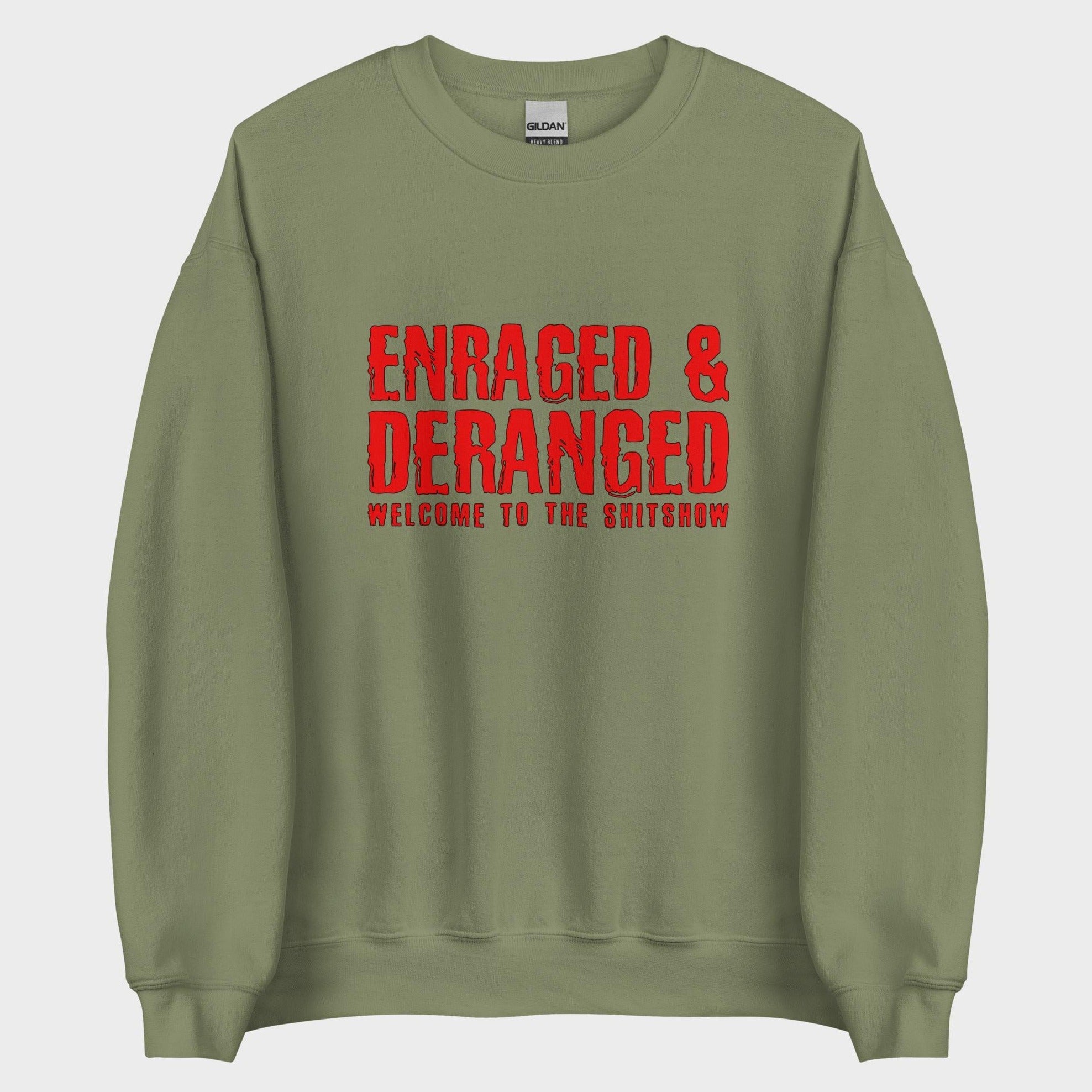 Enraged and Deranged - Sweatshirt