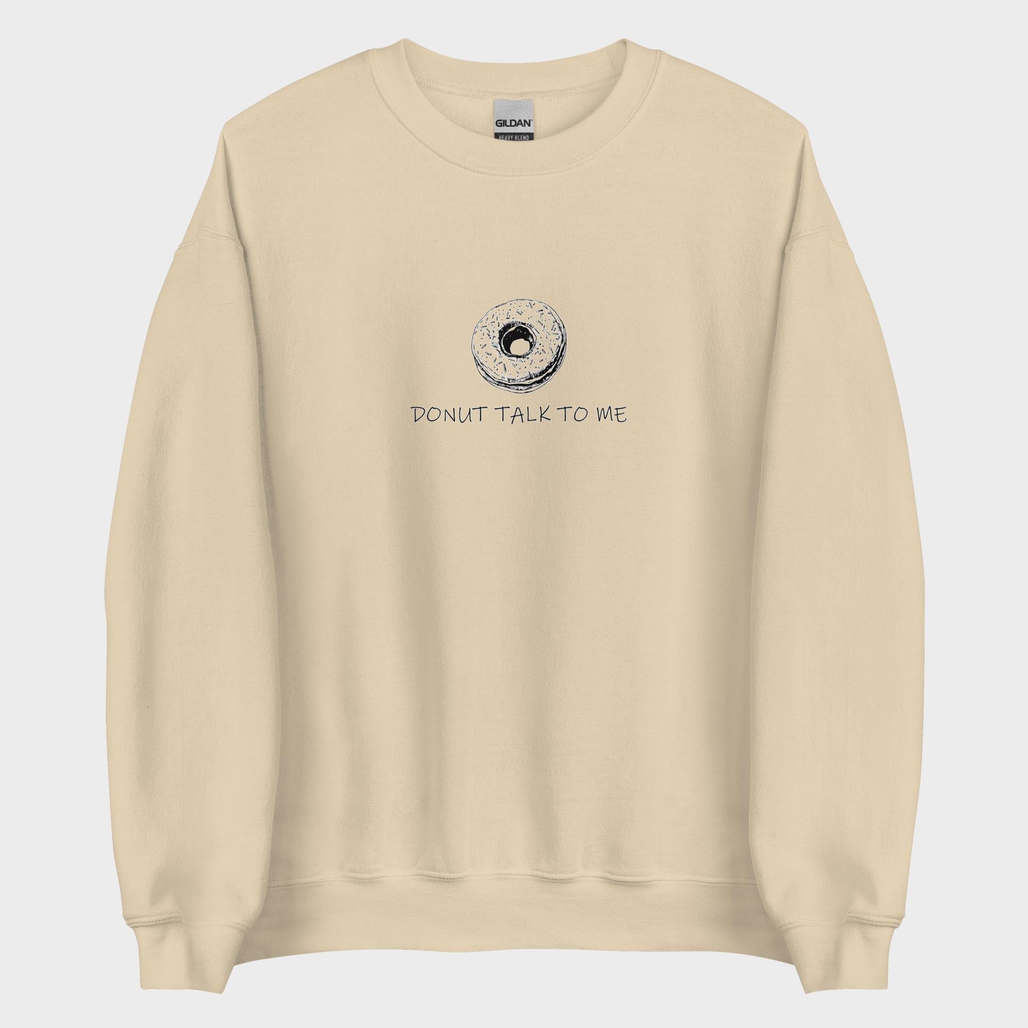 Donut Talk To Me - Sweatshirt