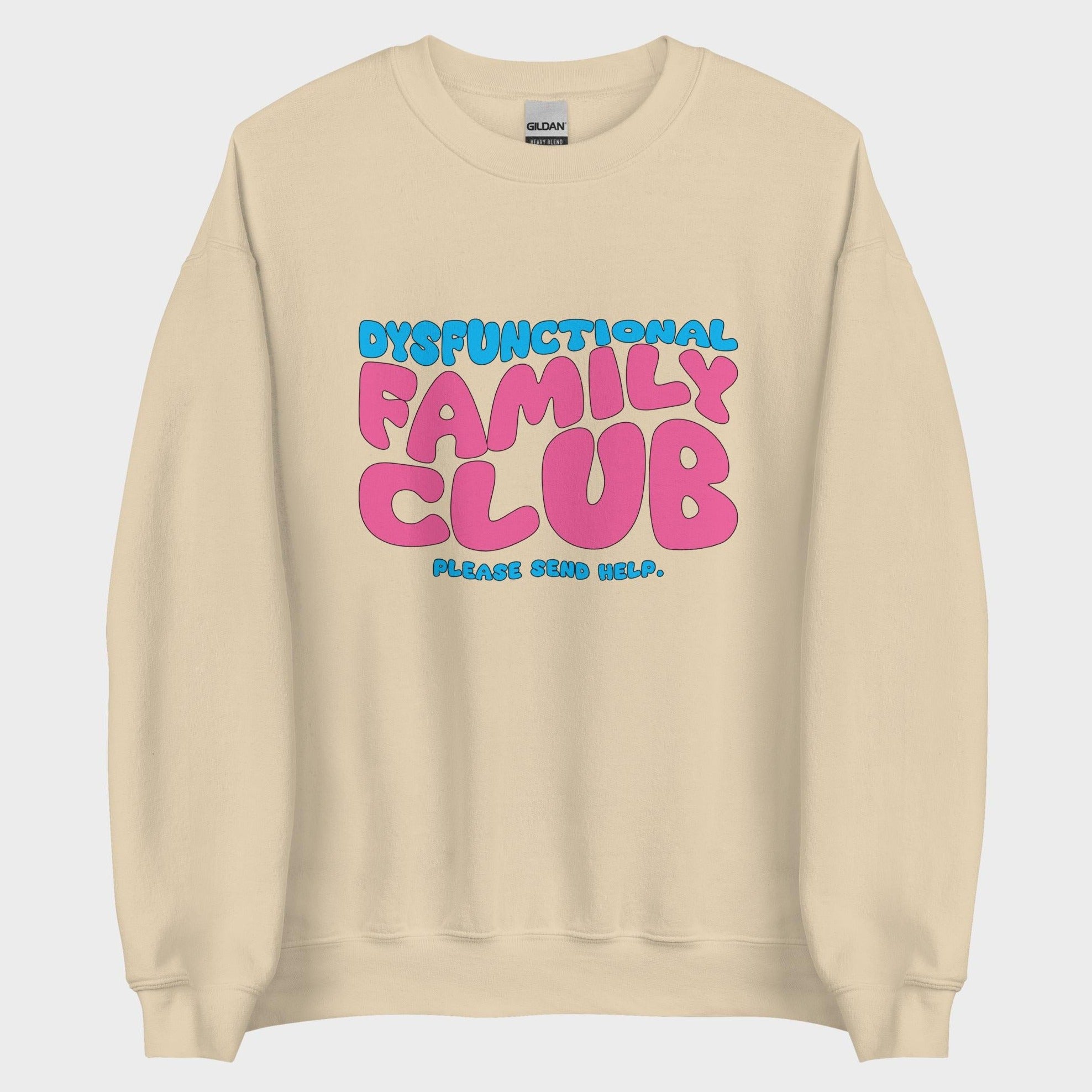 Dysfunctional Family Club - Sweatshirt