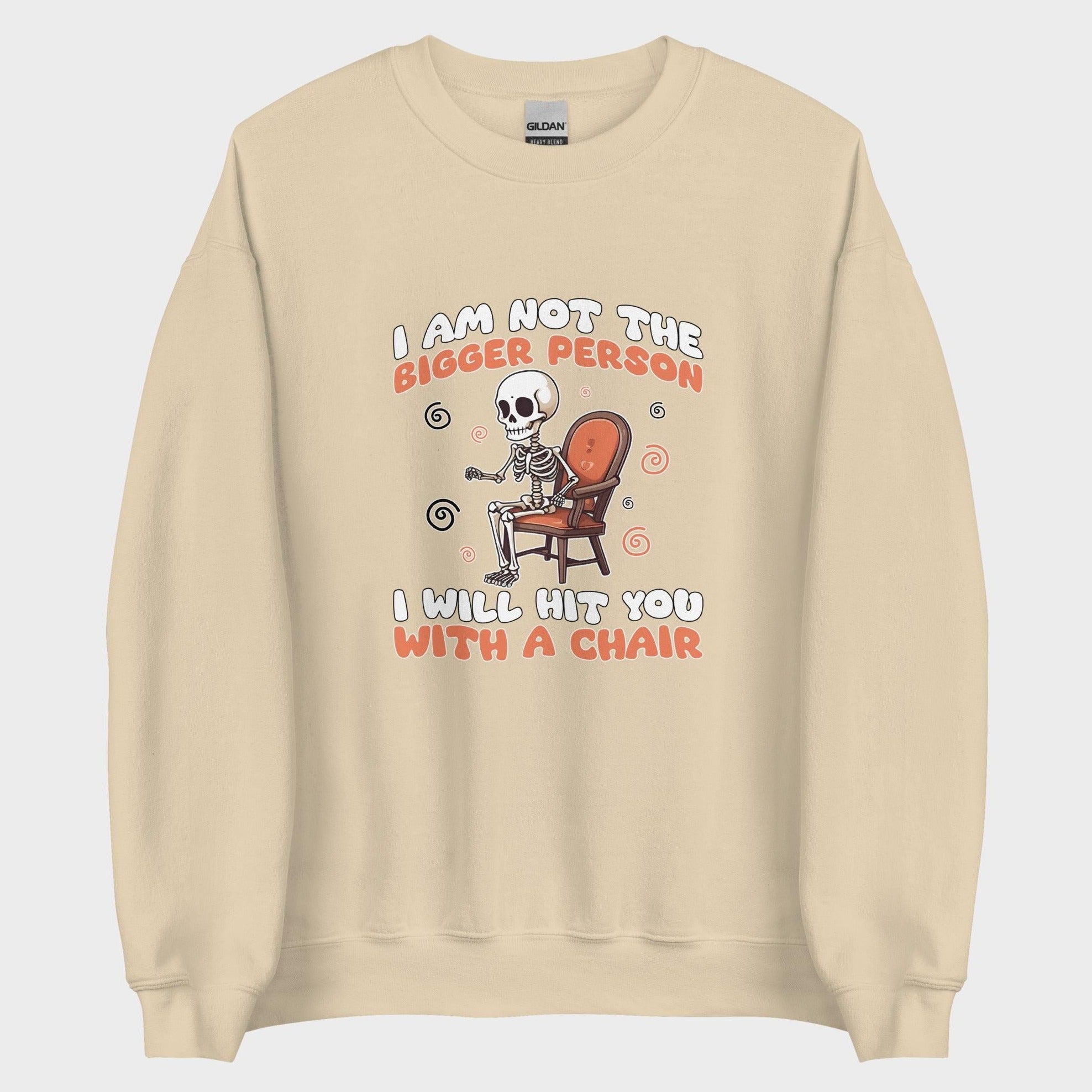 I Am Not The Bigger Person - Sweatshirt