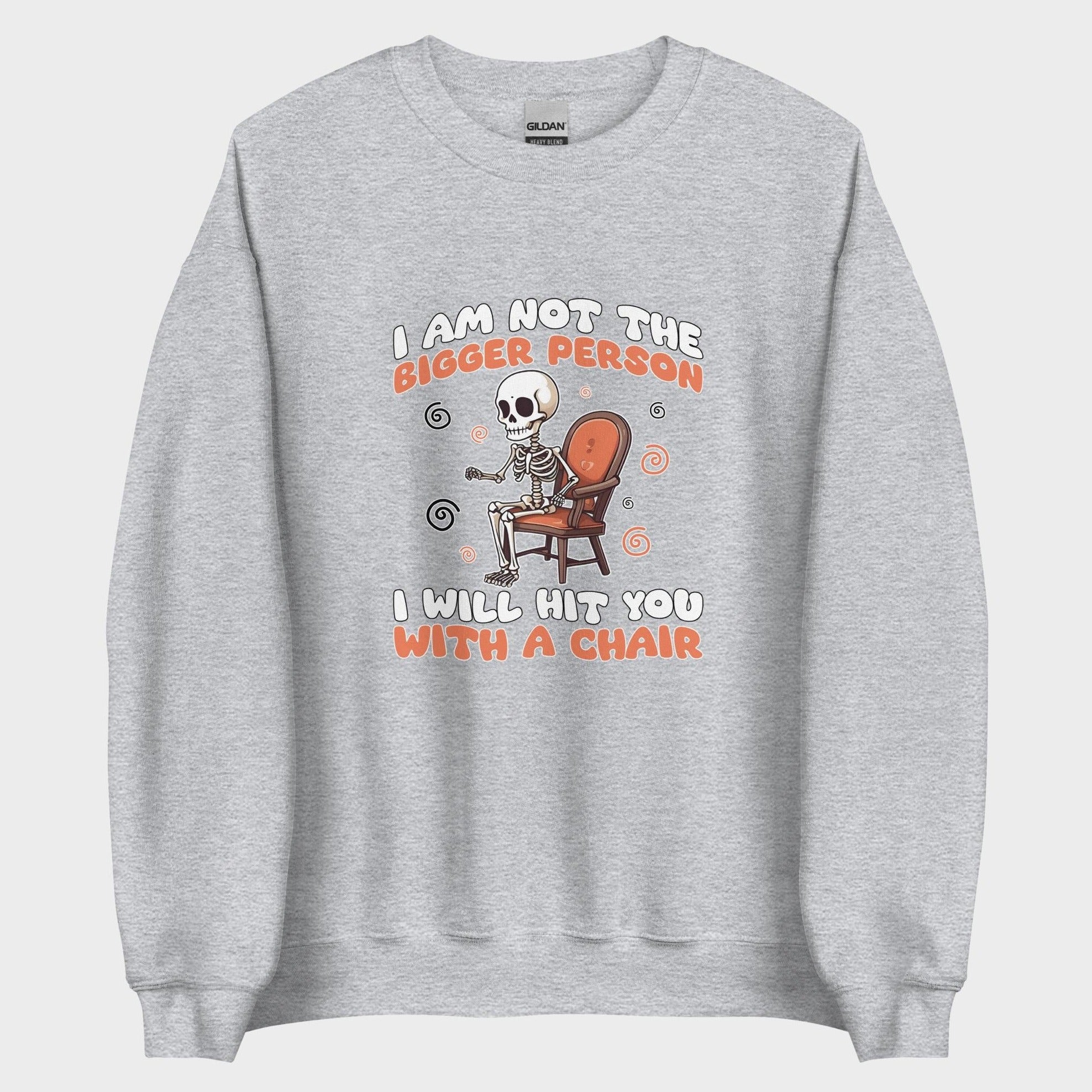 I Am Not The Bigger Person - Sweatshirt