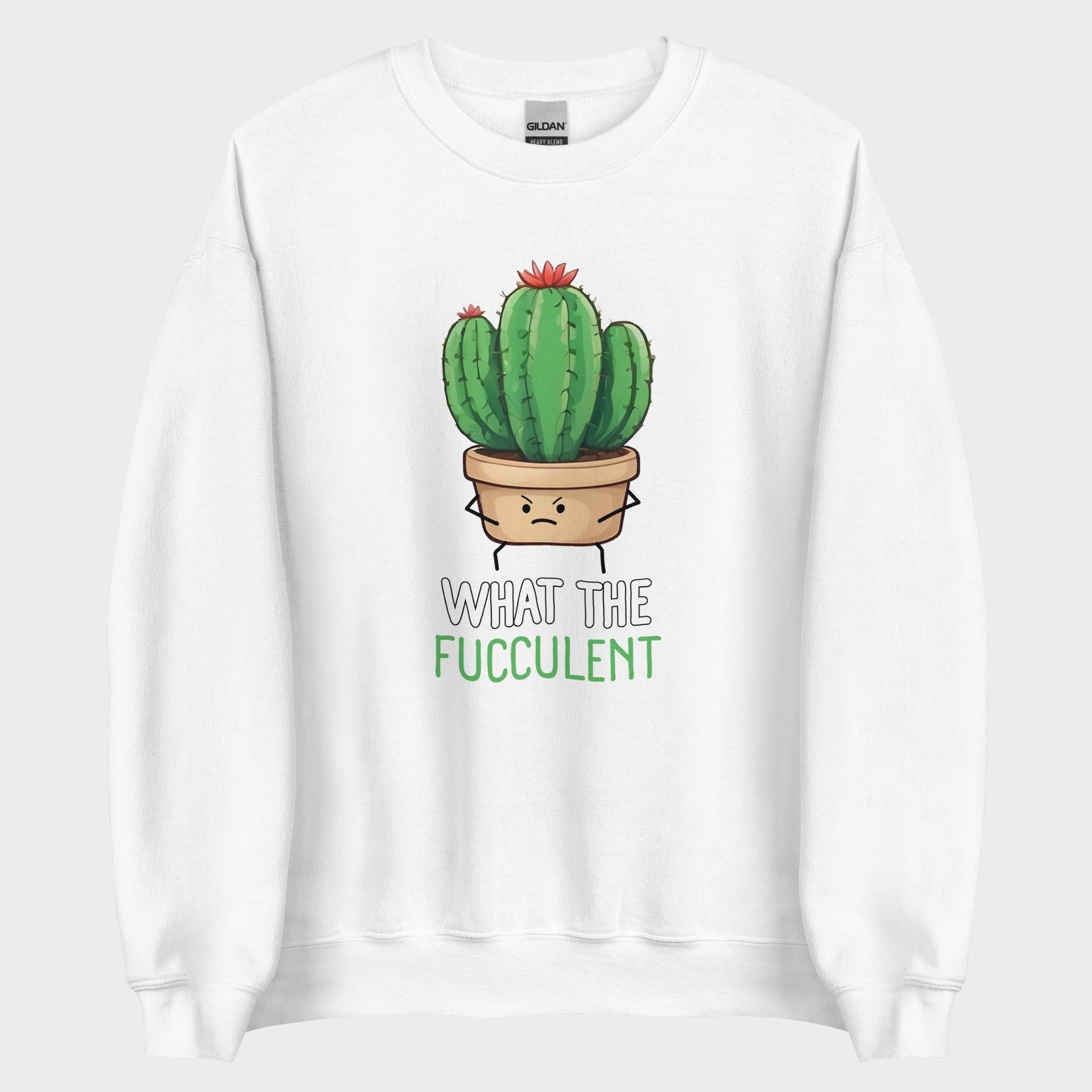 What The Fucculent - Sweatshirt