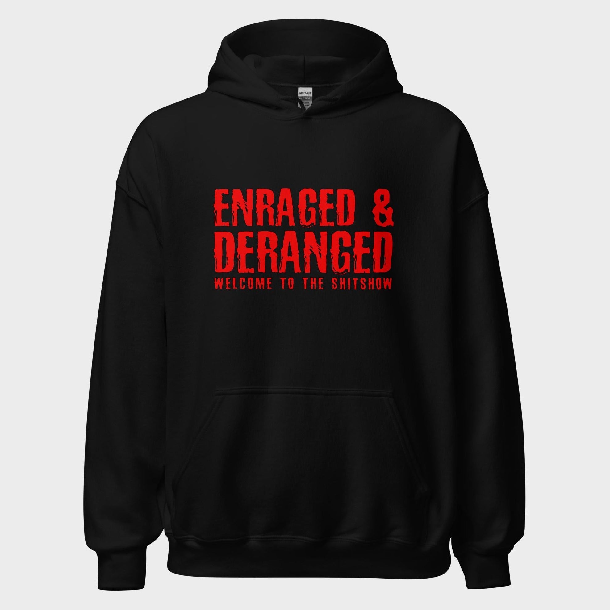 Enraged and Deranged - Hoodie