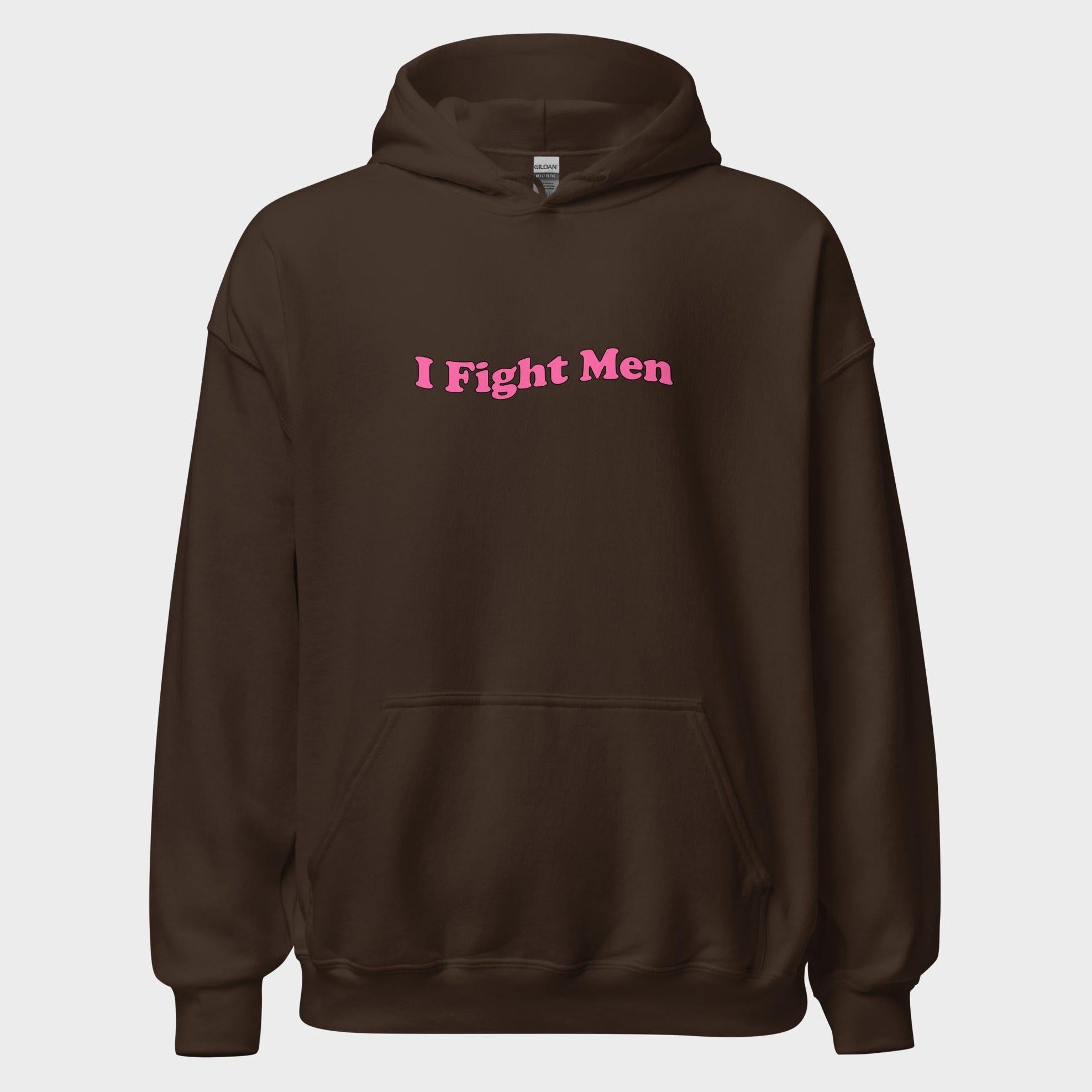 I Fight Men - Hoodie