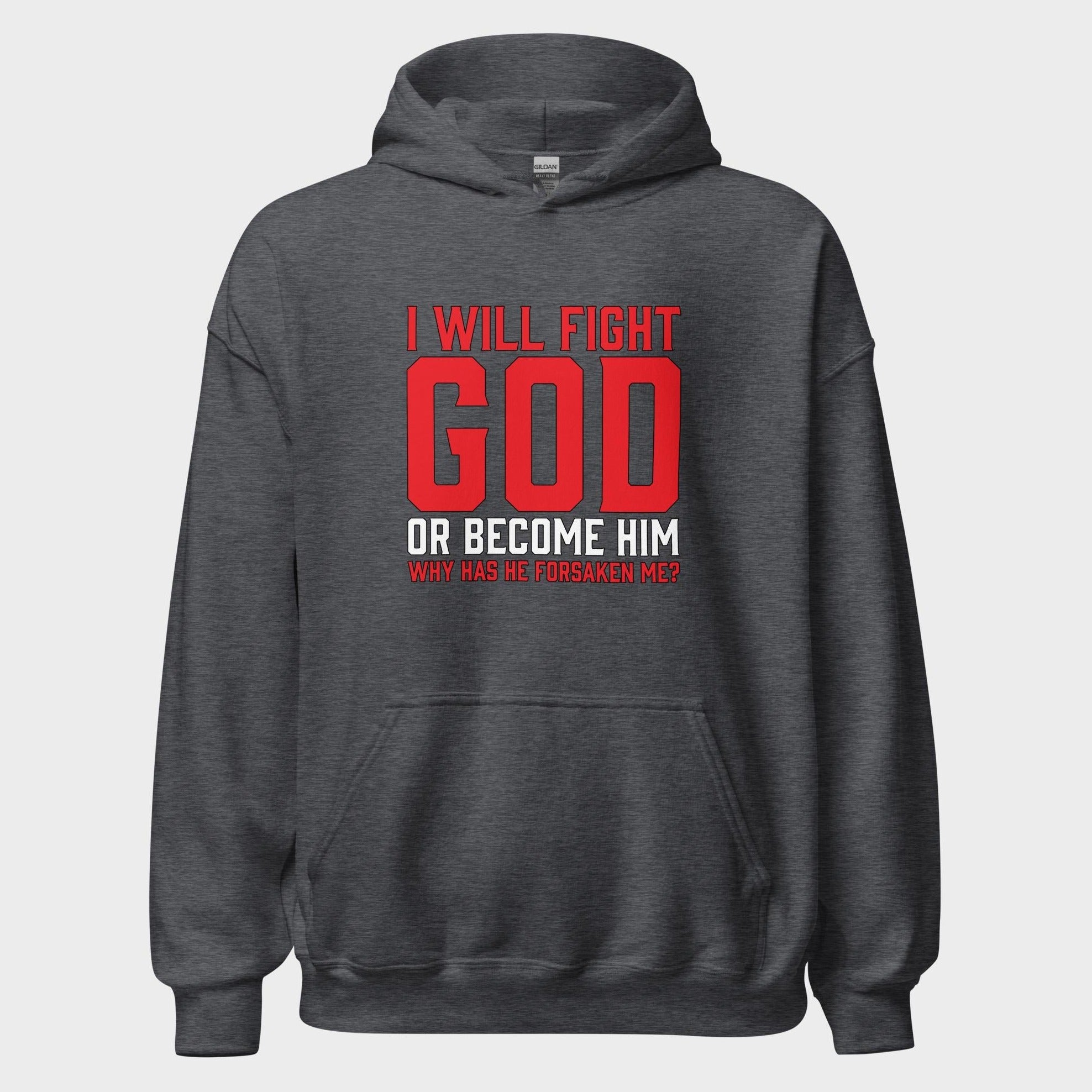 I Will Fight God... - Hoodie