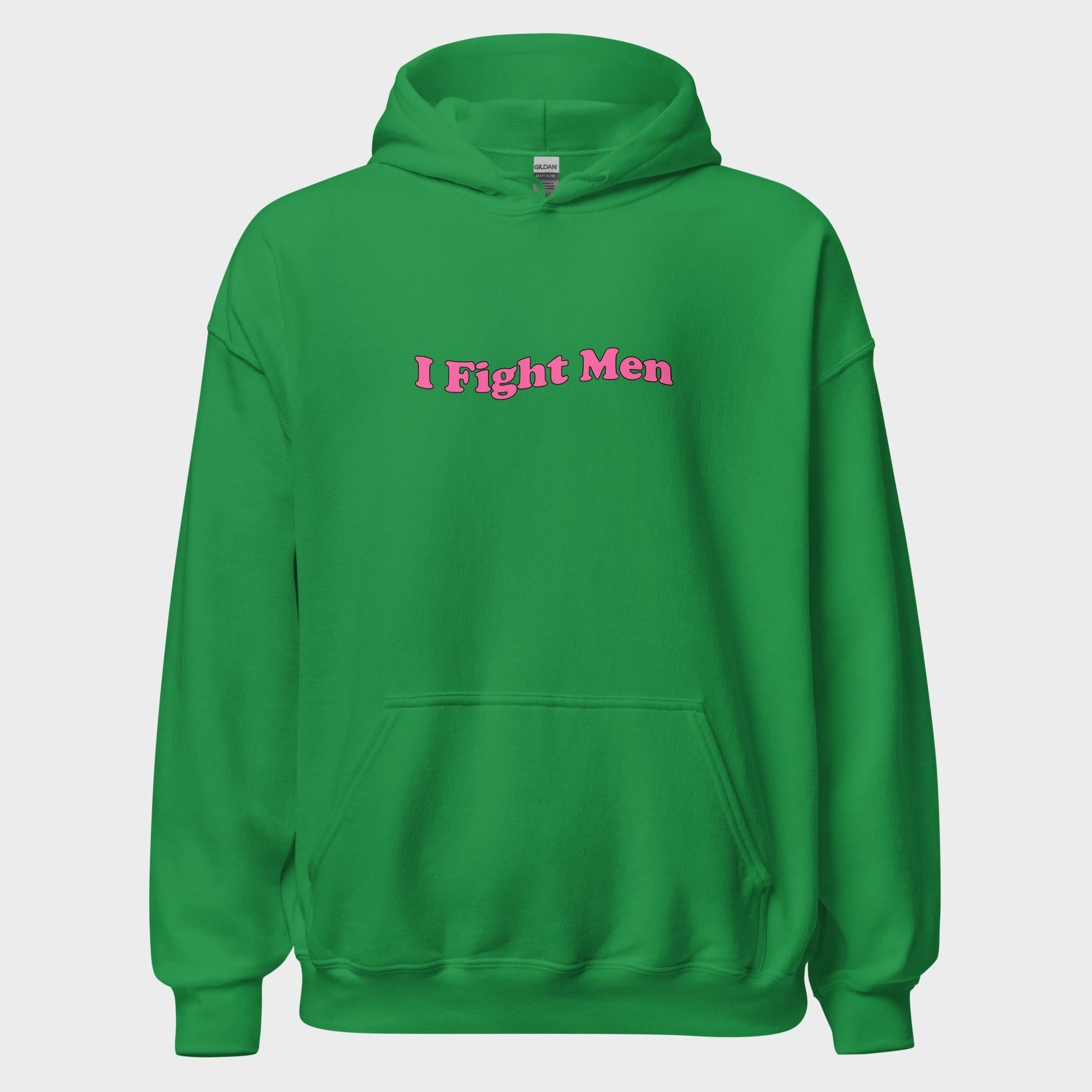 I Fight Men - Hoodie