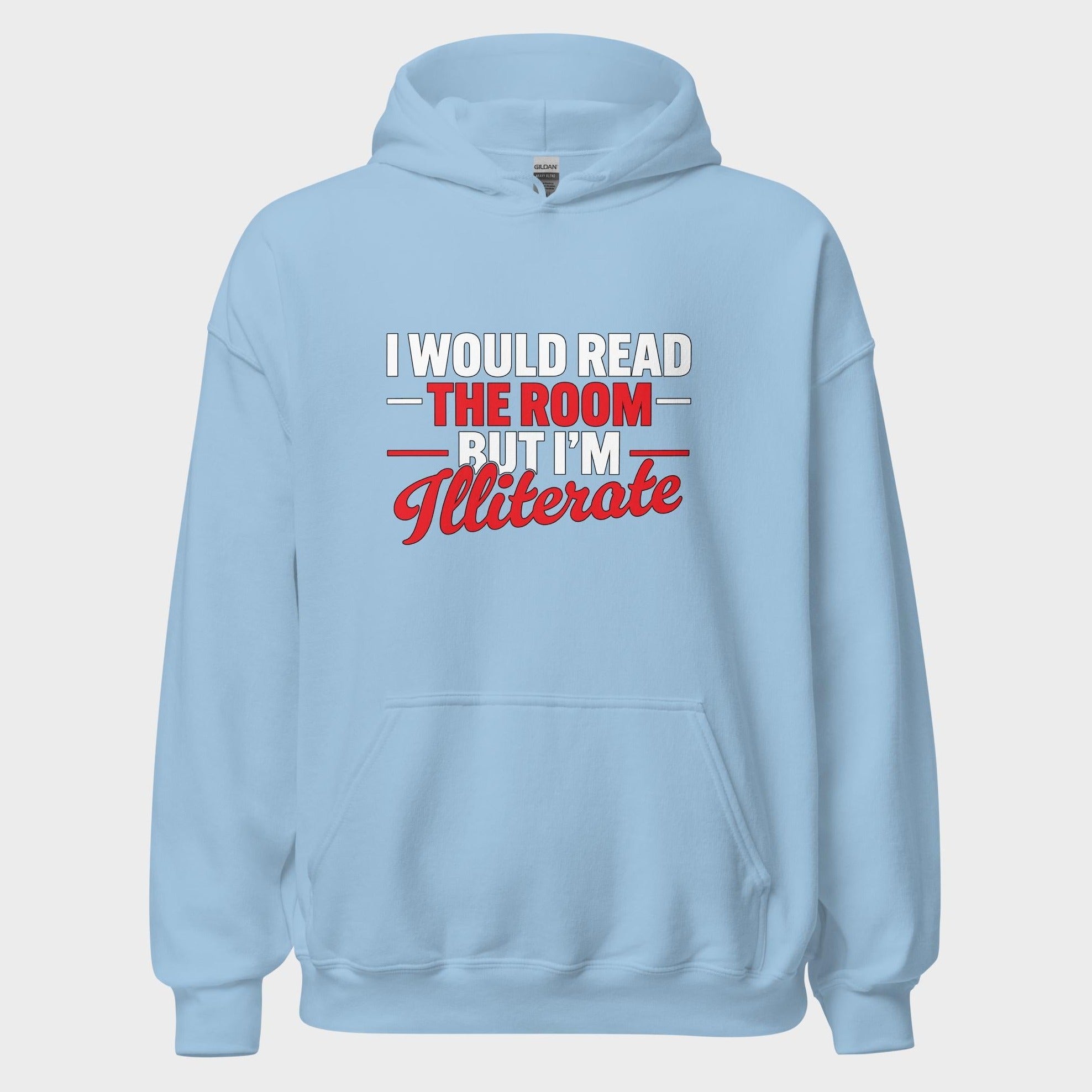 I Would Read The Room But... - Hoodie