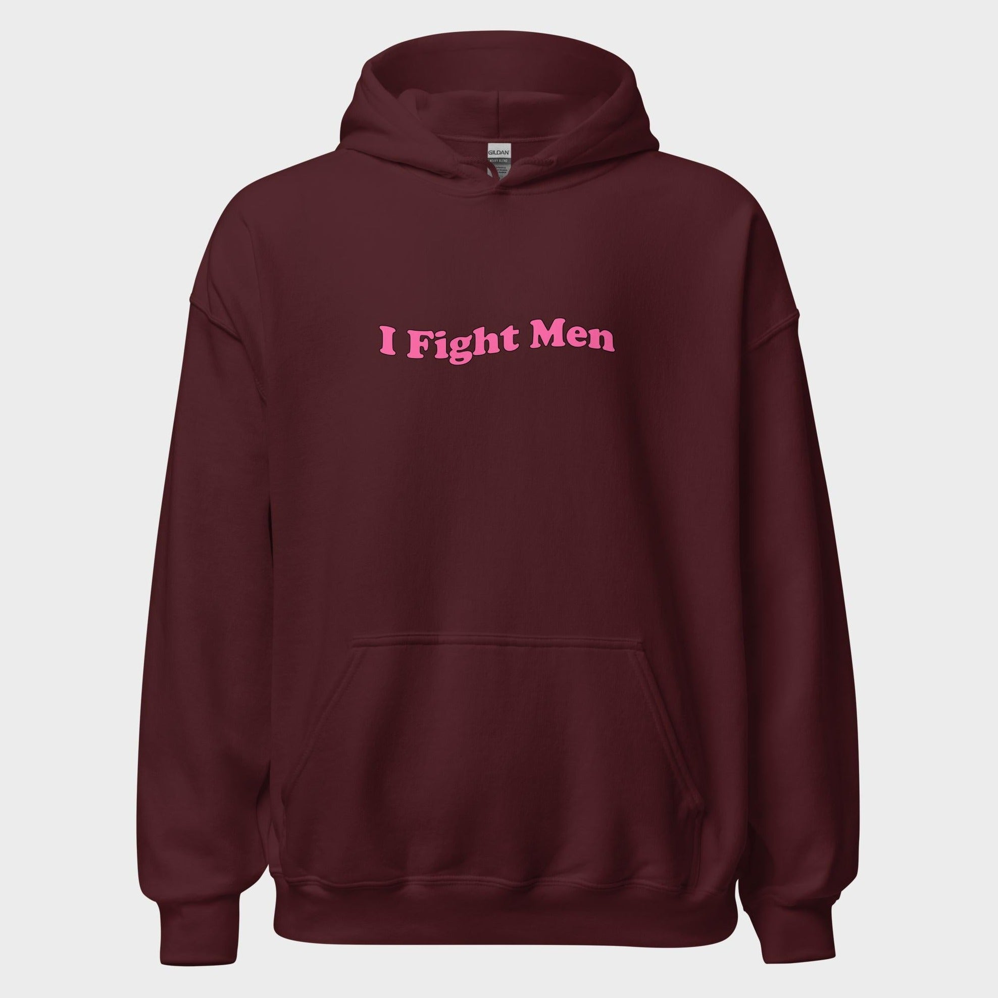 I Fight Men - Hoodie