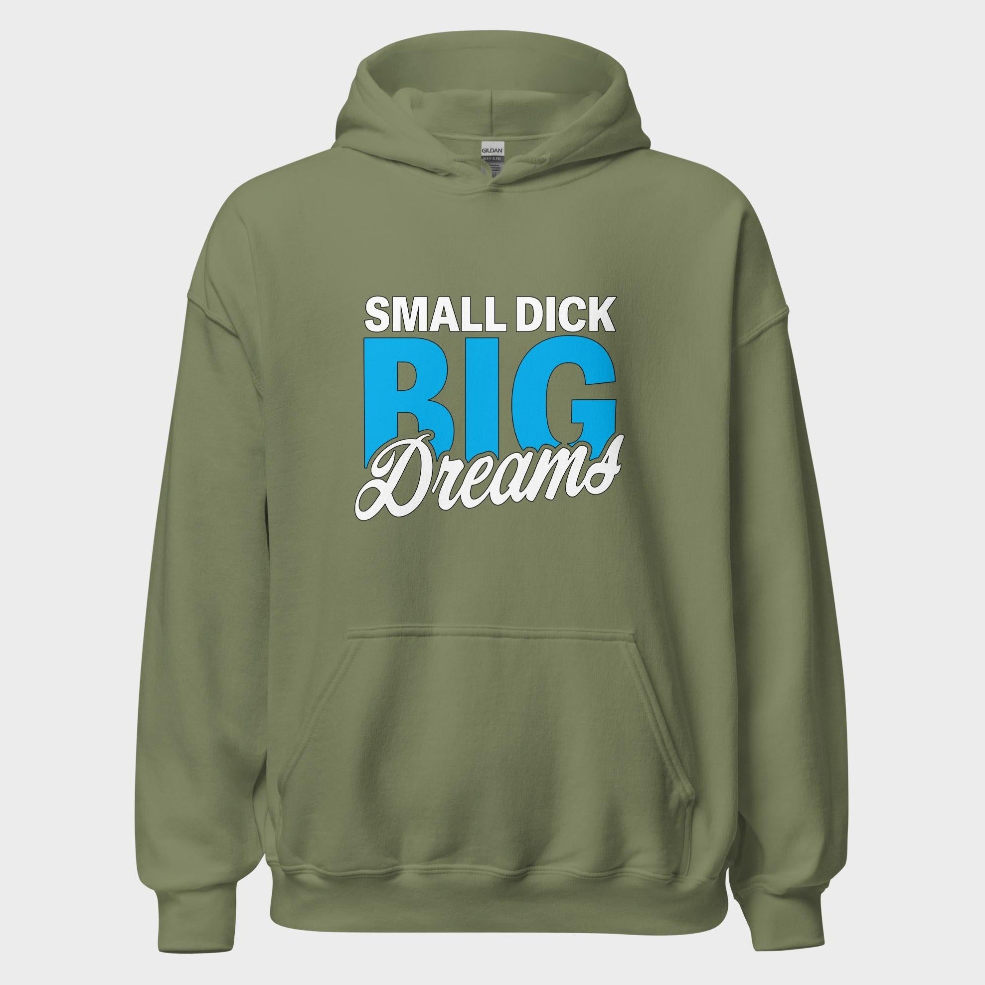 Small Dick. Big Dreams. - Hoodie