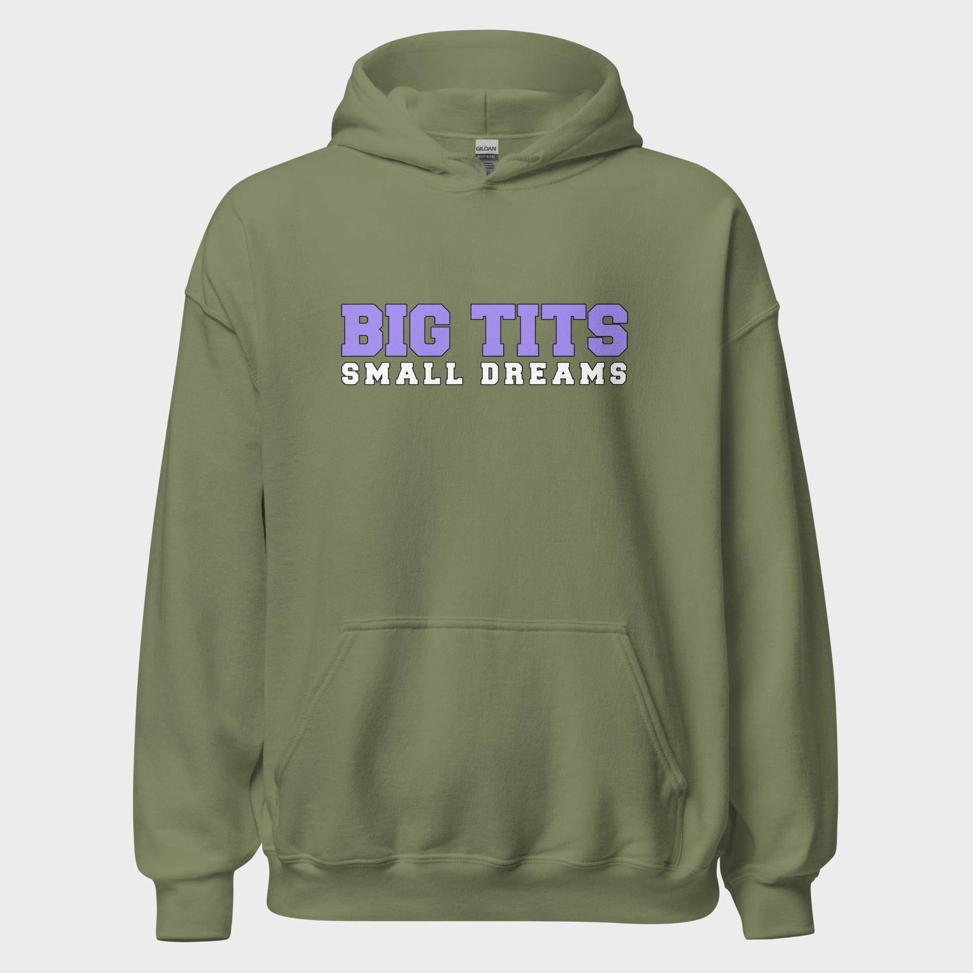 Big Tits. Small Dreams. - Hoodie