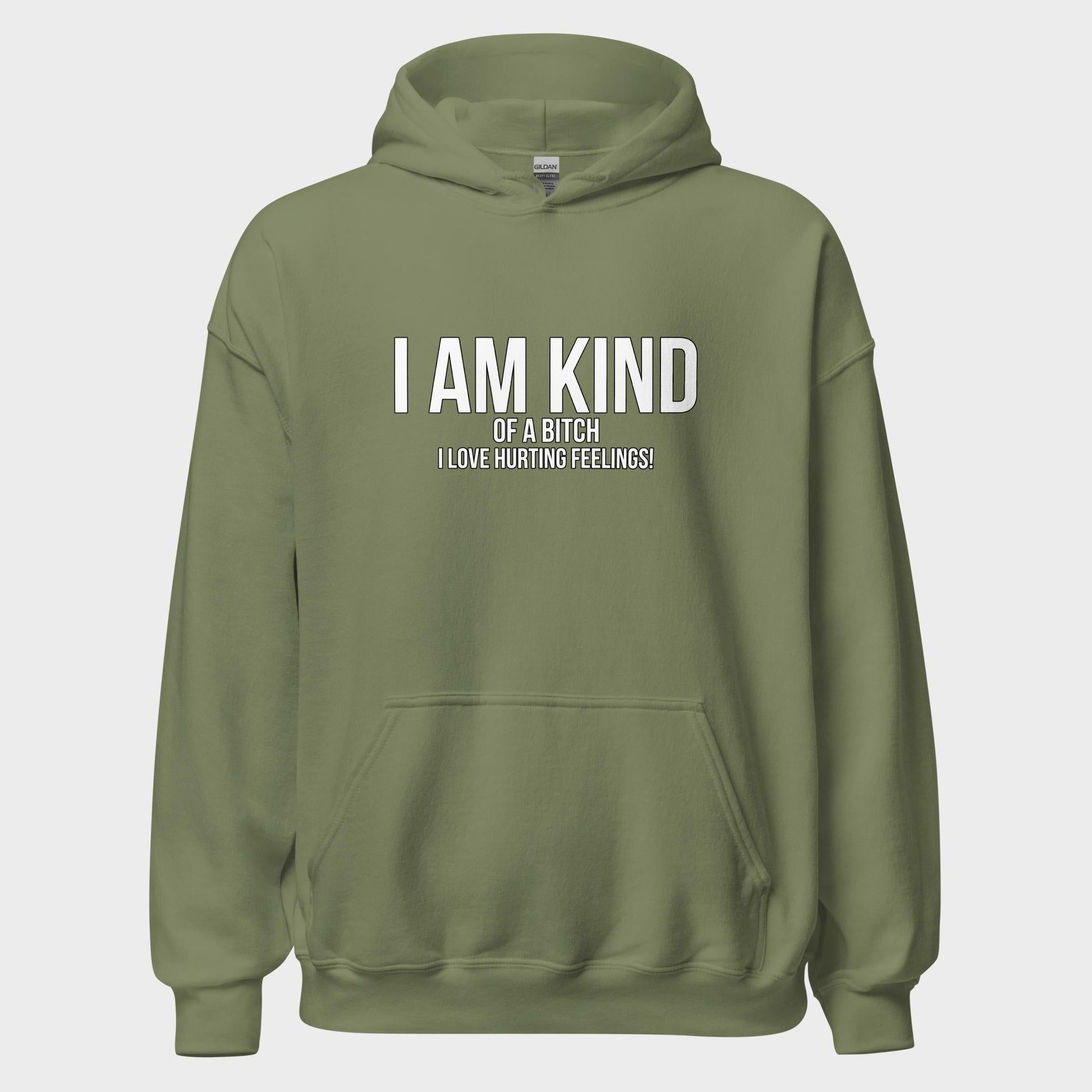 I Am Kind (Of A Bitch) - Hoodie