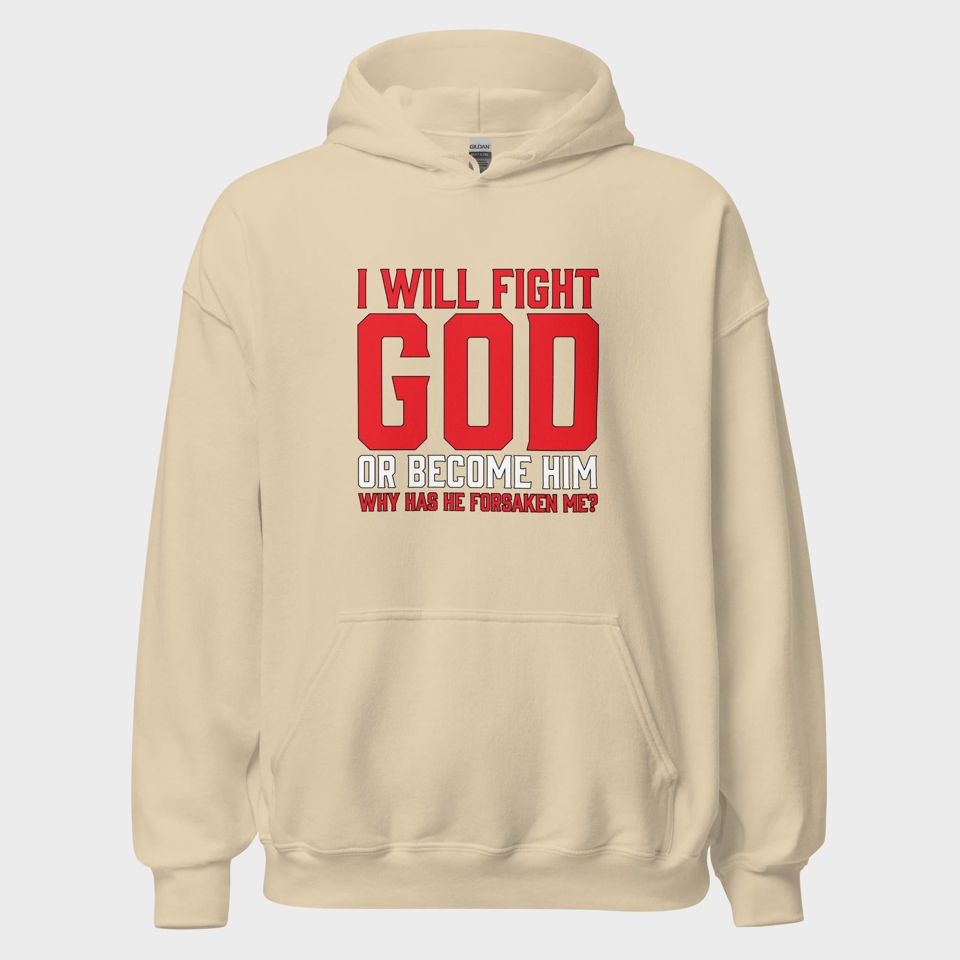 I Will Fight God... - Hoodie