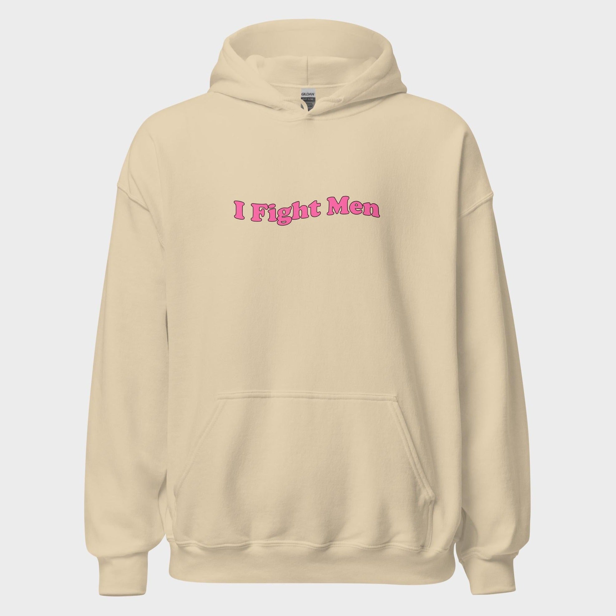 I Fight Men - Hoodie