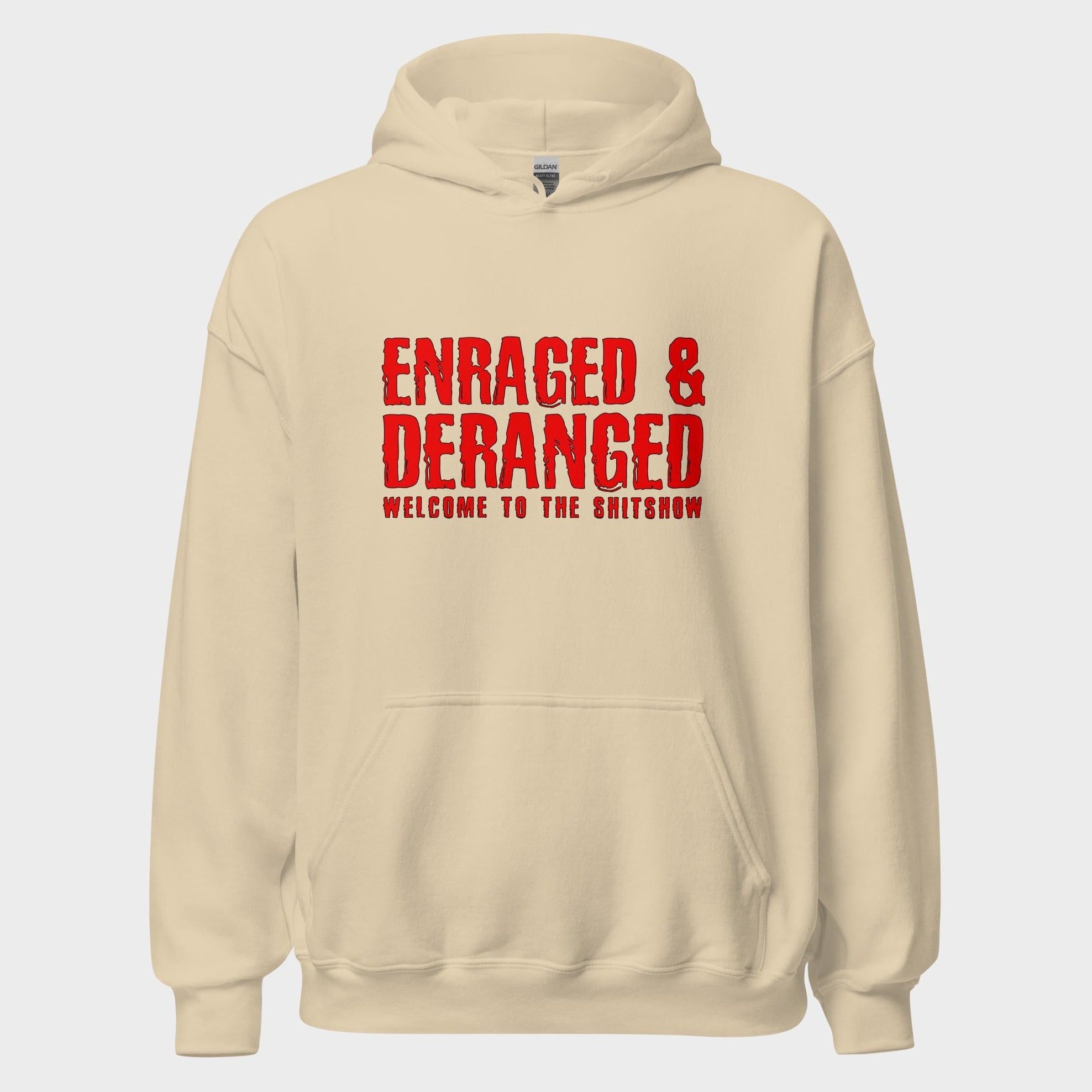 Enraged and Deranged - Hoodie