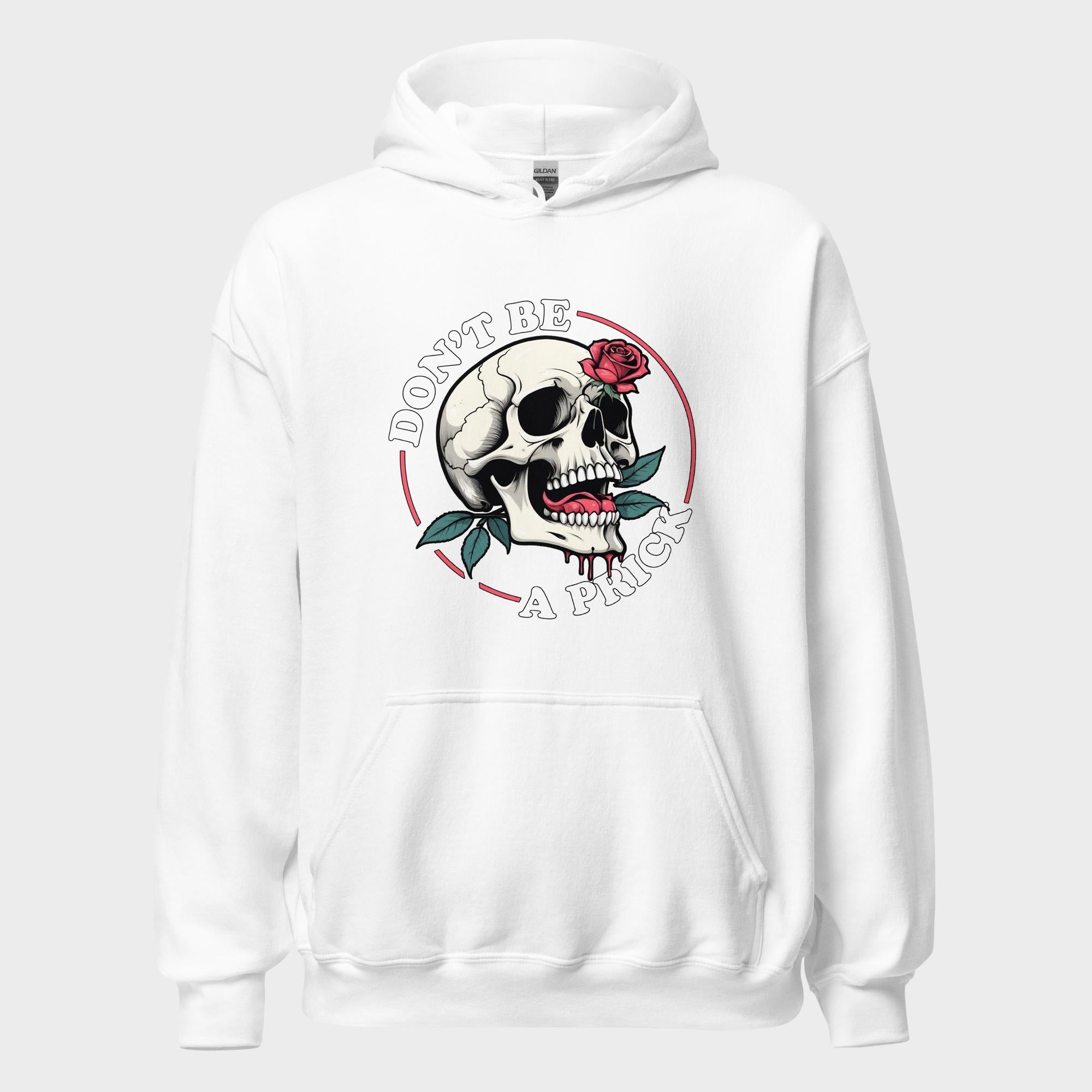 Don't Be A Prick - Hoodie