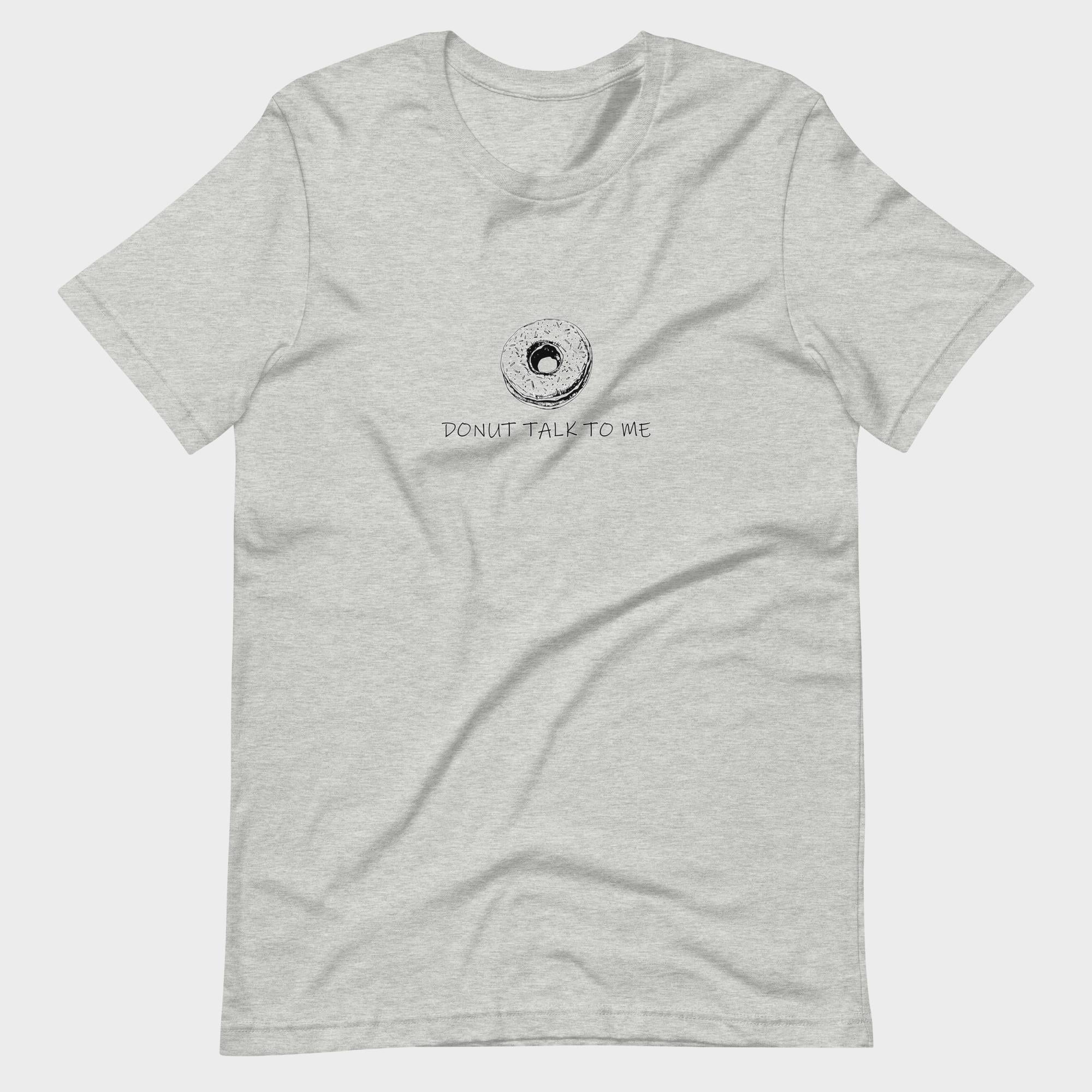 Donut Talk To Me - T-Shirt