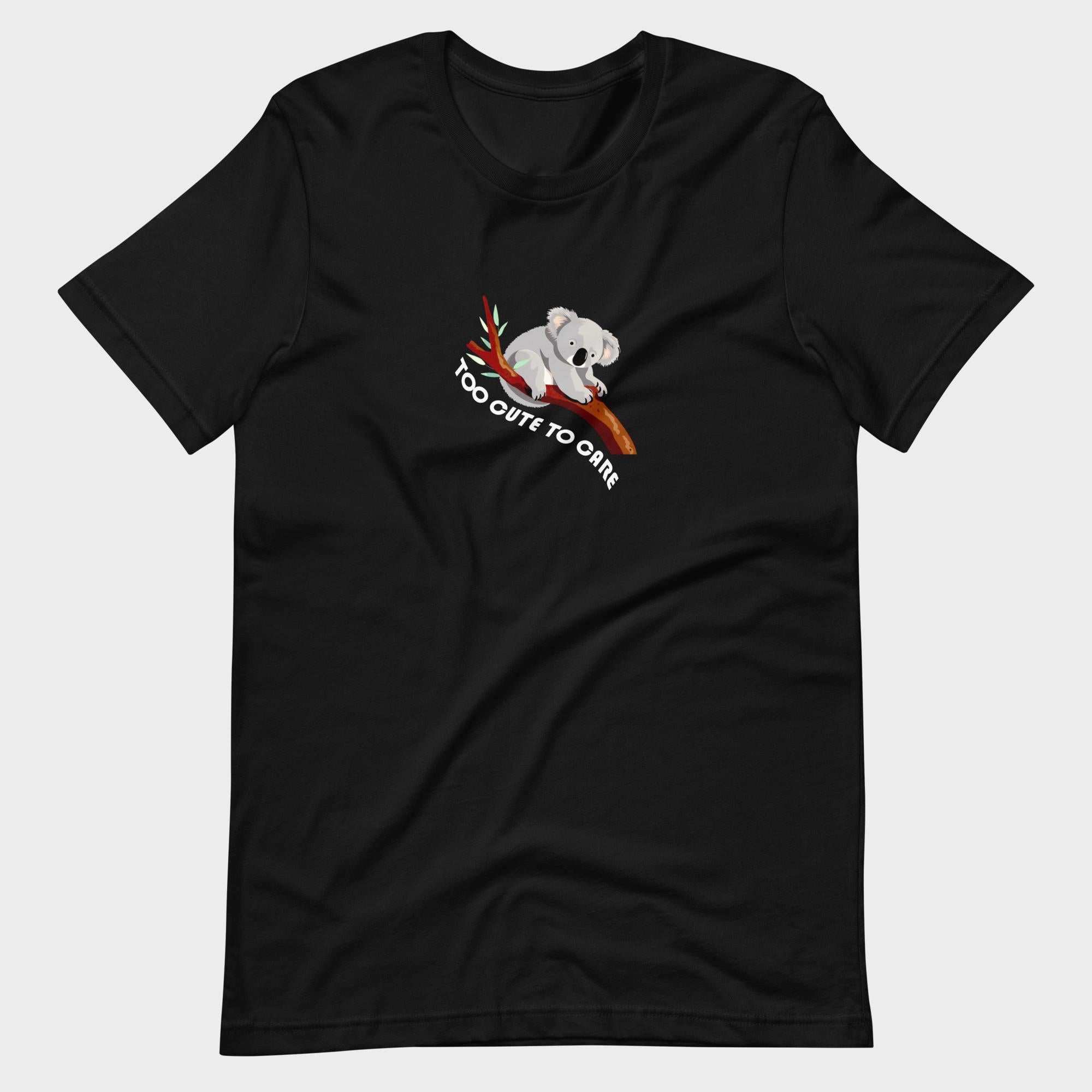 Too Cute To Care - T-Shirt