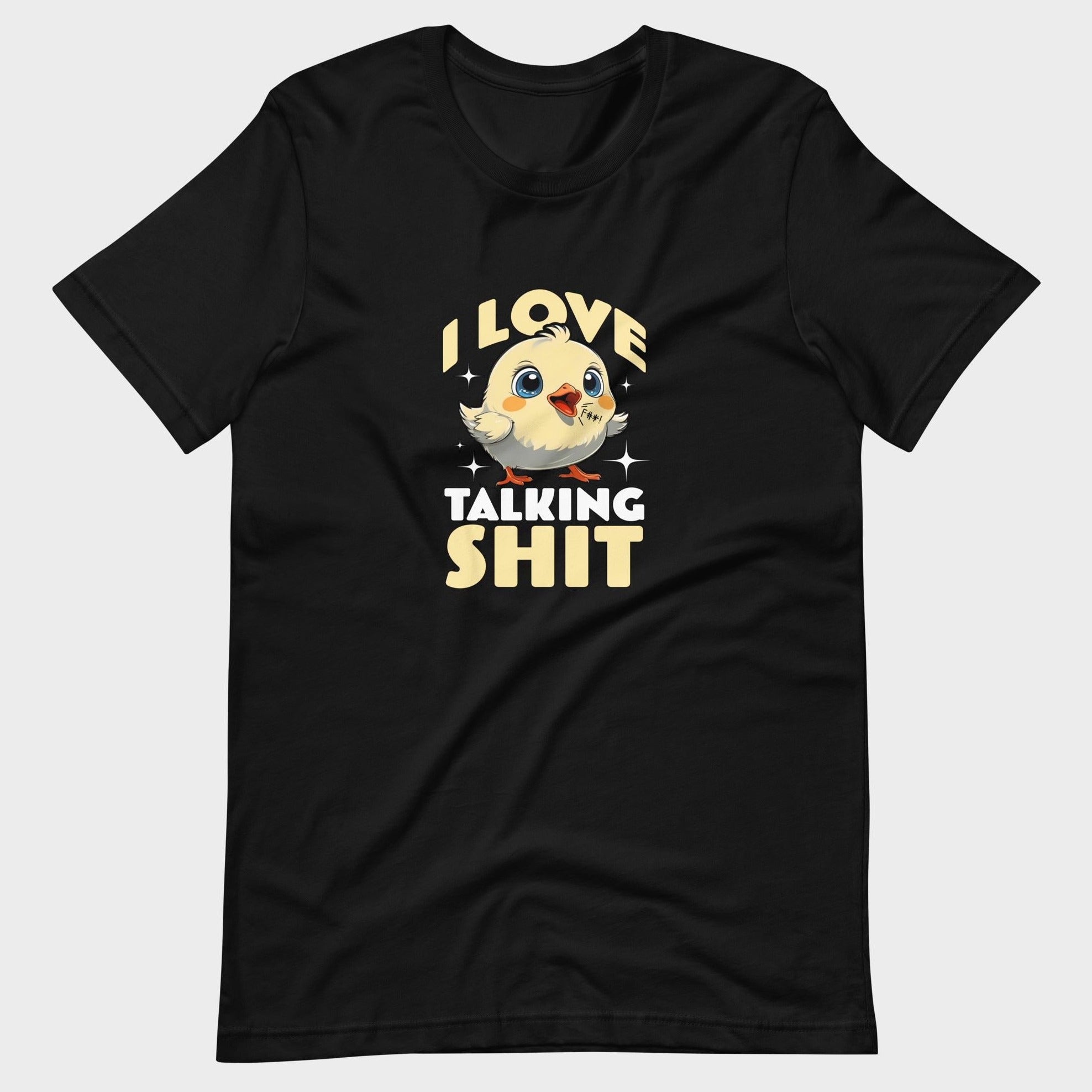 I Love Talking Shit - T-Shirt