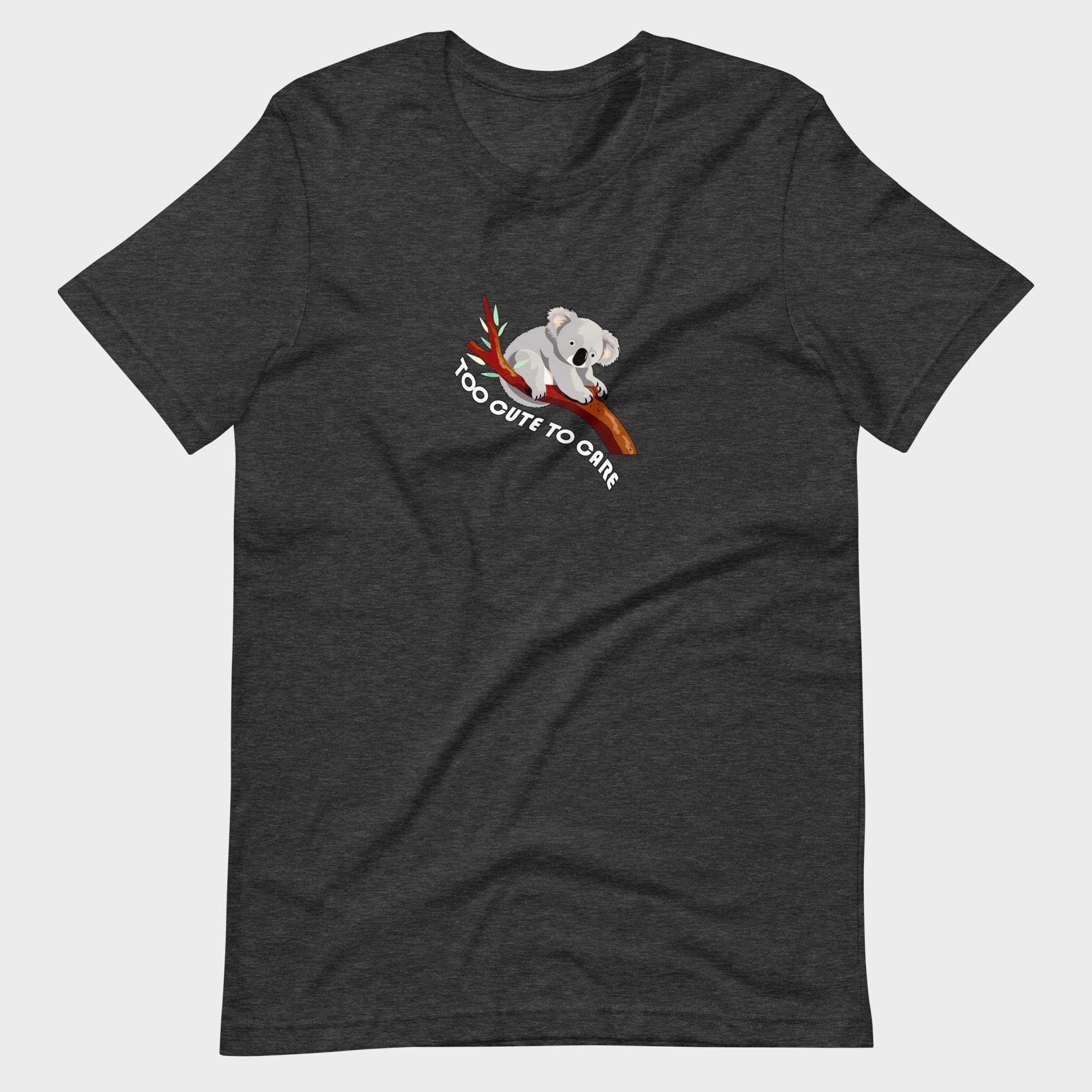 Too Cute To Care - T-Shirt