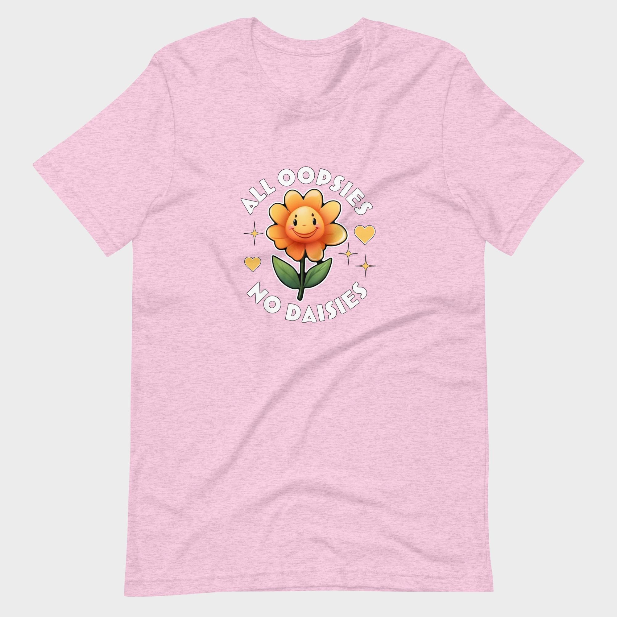 All Oopsies. No Daisies. - T-Shirt