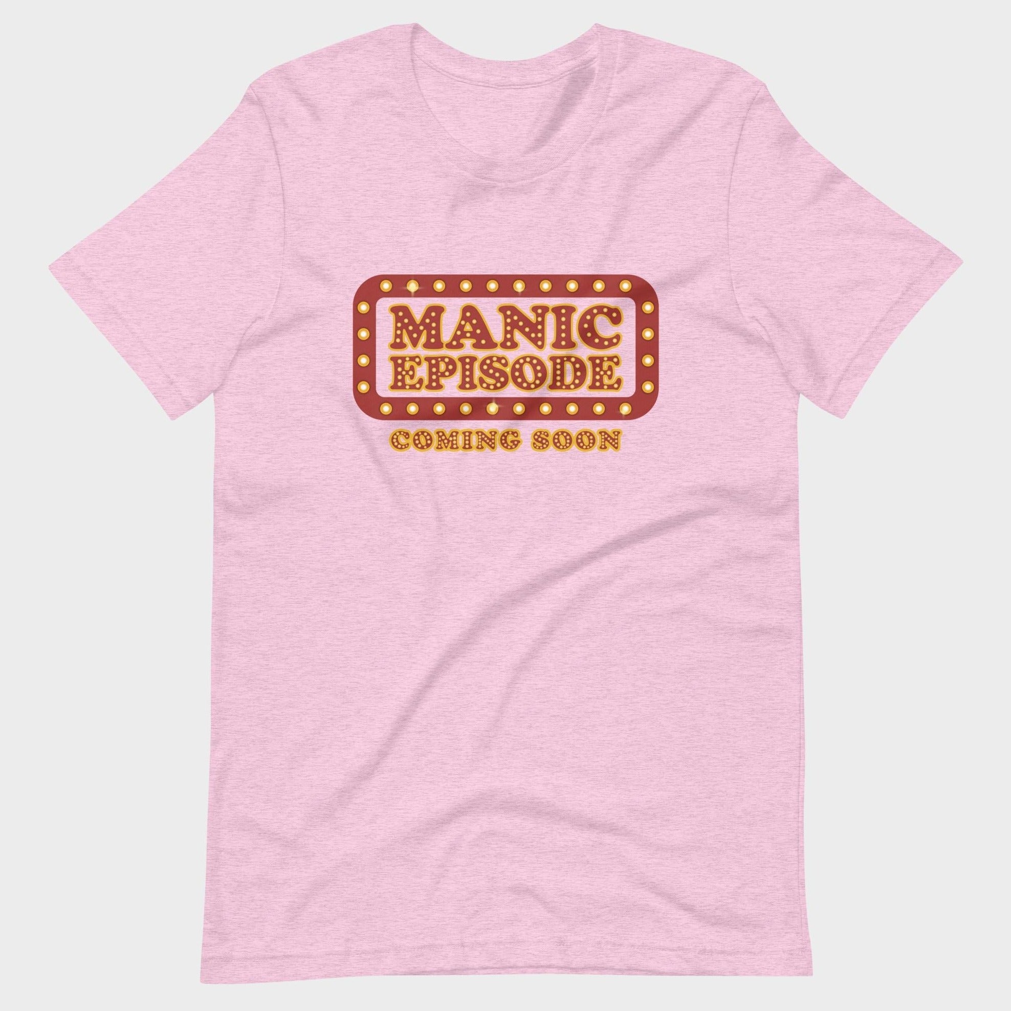 Manic Episode Coming Soon - T-Shirt