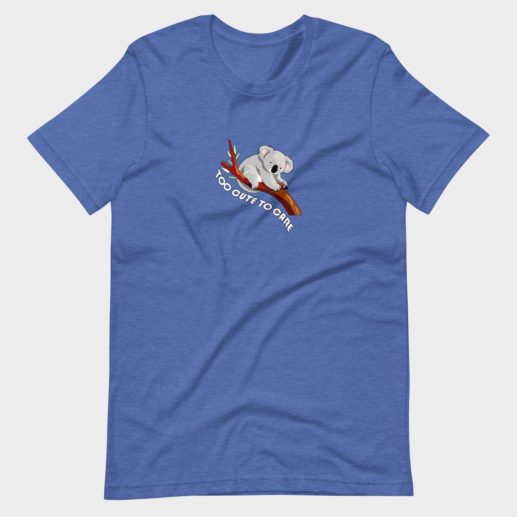 Too Cute To Care - T-Shirt