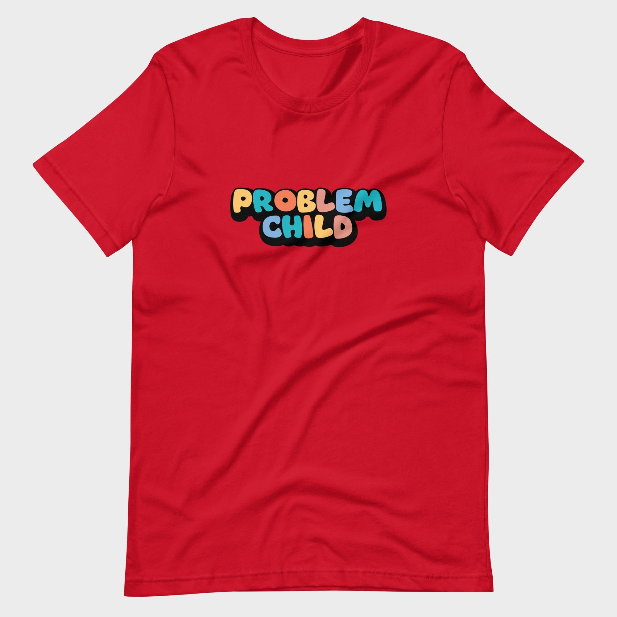 Problem Child - T-Shirt
