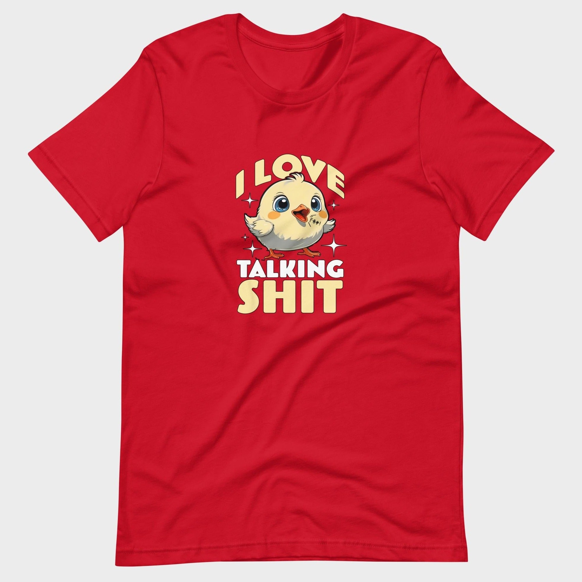 I Love Talking Shit - T-Shirt