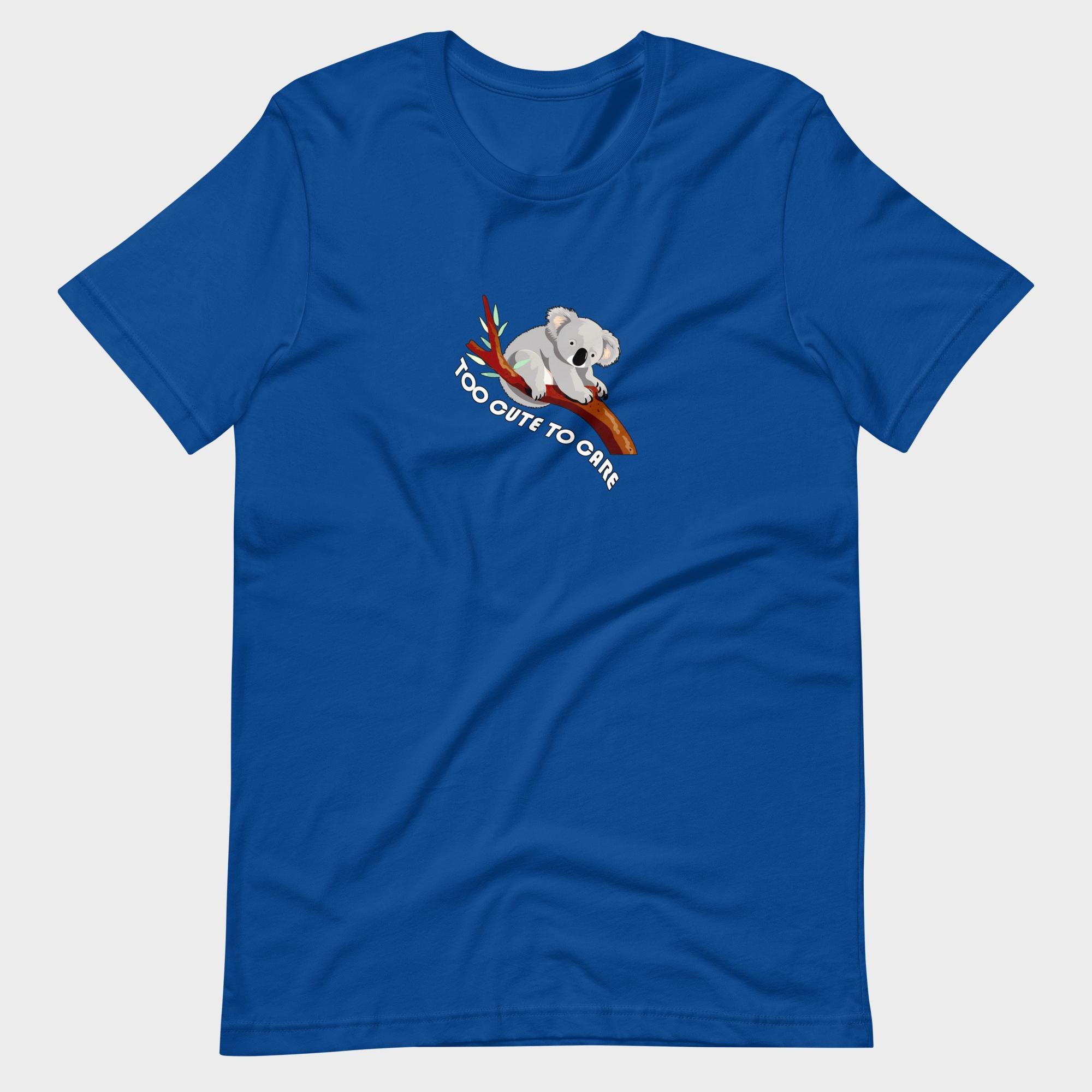 Too Cute To Care - T-Shirt