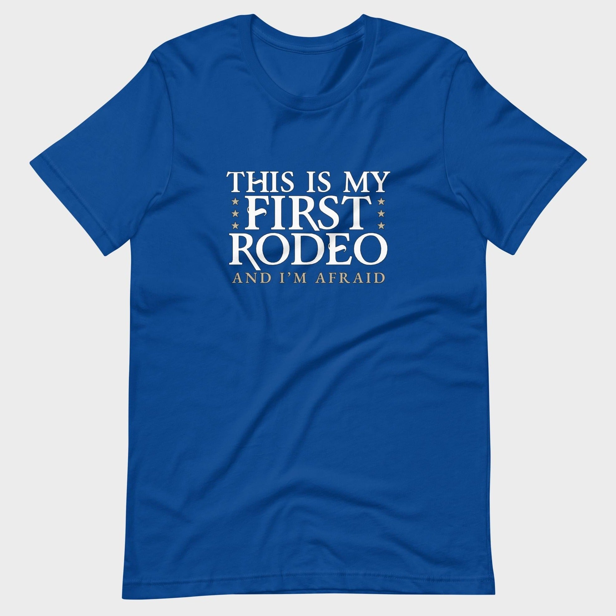 This Is My First Rodeo... - T-Shirt