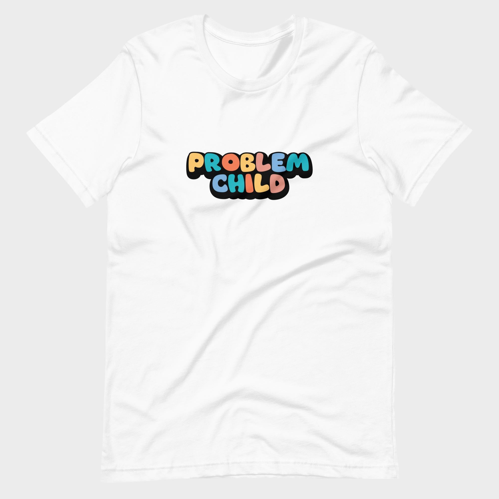 Problem Child - T-Shirt