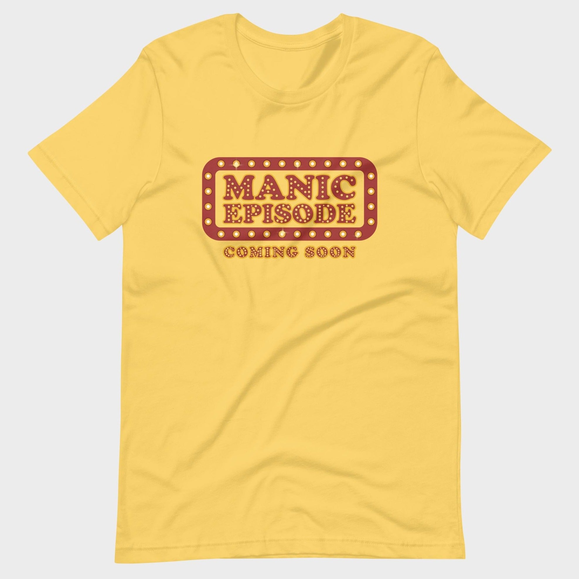 Manic Episode Coming Soon - T-Shirt